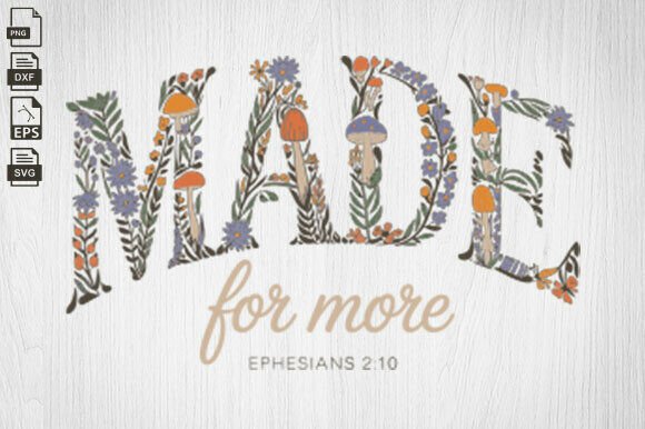 Made for More Ephesians 2 10 Floral Svg